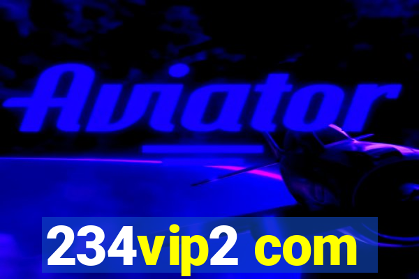 234vip2 com